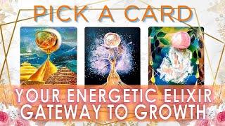 YOUR ENERGETIC ELIXIR: SOUL ACTIVATIONS TO YOUR HIGHEST TIMELINE  GATEWAYS TO GROWTH  PICK A CARD