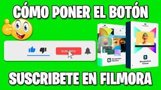 CÓMO PONER EL BOTÓN SUSCRIBETE A TUS VIDEOS EN FILMORA (2022)