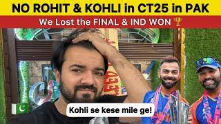 NO KOHLI & ROHIT in CT25 if? | We Lost the Final but IND WON | Pakistan Reaction on IND Won WC