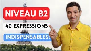  40 expressions indispensables pour passer du B1 au B2 en français