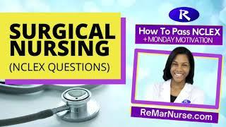 NCLEX Surgical Nursing Questions And Answers (Free NCLEX Review)
