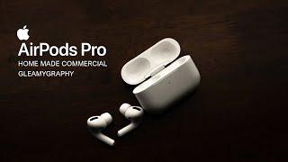 AirPods Pro - Home Made Commercial - GLEAMYGRAPHY