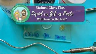 Which flux is best for Stained Glass Soldering? Liquid vs Gel vs Paste Flux Comparison