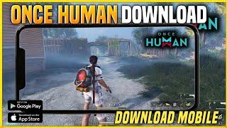 Once Human Human Download | One Human Android Download | Once Human
