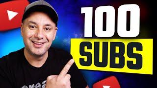 How To Get A 100 Subscribers on YouTube - 5 Step Process
