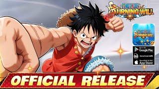 One Piece Burning Will English Gameplay - Official Launch Android iOS