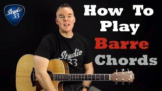 How To Play Barre Chords And Understand How They Are Made. Beginner Guitar Lesson Studio 33 Guitar