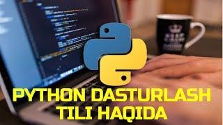 PYTHON DASTURLASH TILI HAQIDA!