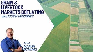 Grain & Livestock Markets Deflating With Justin McKinney