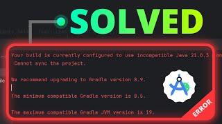 Your build is currently configured to use incompatible Java and Gradle - Android Studio Error