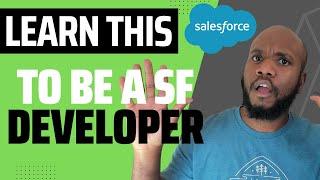 What to learn to become a Salesforce Developer?  (Apex, JavaScript, HTML, CSS,. Java, Python) 