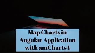 Map Charts in Angular Application with amCharts