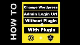 How to Change your Wordpress Admin login url Without Plugin and With Plugin 2023 | Step by Step