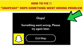 How To Fix "Snapchat Oops! Something went wrong" Problem|| Tech Issues Solutions