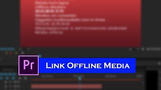 Premiere Pro | How to link offline media.