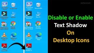 How to Disable or Enable Text Shadow On Desktop Icons In Windows 10