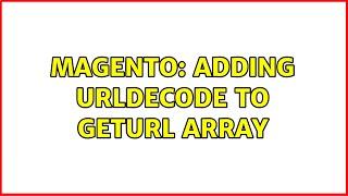 Magento: Adding urldecode to getURL array