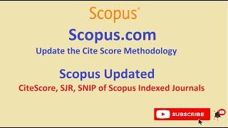 Scopus Indexed Journals CiteScore, SJR, SNIP 2019 released, updated methodology for CiteScore 2020