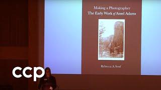 Making a Photographer: The Early Work of Ansel Adams by Dr. Rebecca Senf