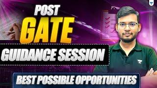 Post GATE Guidance Session | Best Possible Opportunities