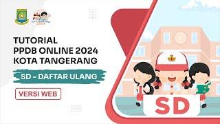 Daftar Ulang PPDB SD 2024 [Tutorial Versi Web]