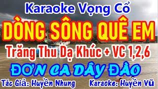 Karaoke: DÒNG SÔNG QUÊ EM (Đơn Ca Dây ĐÀO) Karaoke Huyền Vũ