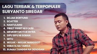 KUMPULAN LAGU SURYANTO SIREGAR TERBAIK & TERPOPULER | PLAYLIST TERBARU 2024 LAGU BATAK