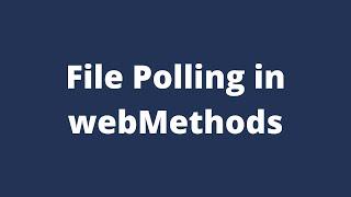 File Polling in webMethods | How to parse XML Content via file polling