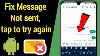 How to fix message "not sent tap to try again" error in android | message not sent tap to try again