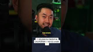 ️ $15,000 EV CREDIT IN CALIFORNIA + fed tax credit ️