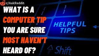 Tech savvy people of Reddit,what is a computer tip you are sure most haven't heard of? (r/AskReddit)