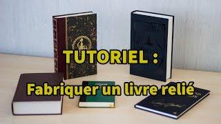 TUTORIEL : Fabriquer un livre relié