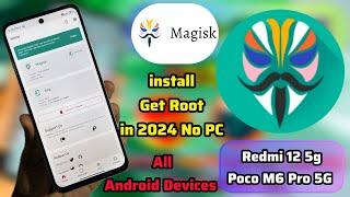 How to Root All Xiaomi,Redmi,Poco Device Using latest MAGISK Without PC| Latest 2024  Tutorial |