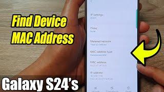 Galaxy S24/S24+/Ultra: How to Find Device MAC Address