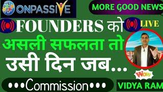 FOUNDERS को असली सफलता तो उसी दिन जब....|| Commission,Traffic,Withdrawal etc || सब कुछ ही मिलने पर..