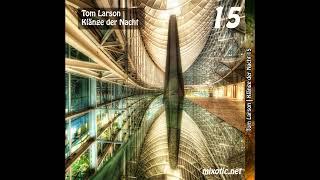 Tom Larson - Klänge der Nacht Vol. 15 [Mixotic 247] [Deep, Dub, House, Minimal, Techno]