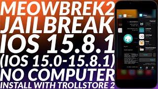 iOS 15.8.1 Jailbreak with Meowbrek2 | iPhone 7/SE/6S | Without PC with Trollstore 2 | Full Guide