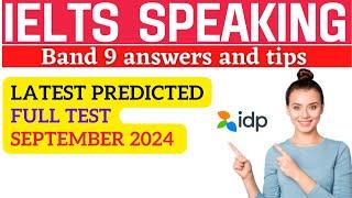  Latest IELTS Speaking Topics for September 2024 with Band 9 Sample Answers! 