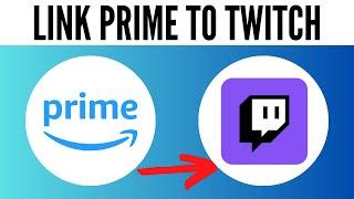 How to Link Your Amazon Prime to Twitch 2024