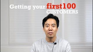 SaaS/B2B - How to Get Your First 100 Customers