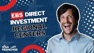 EB5 Direct Investment vs. REGIONAL Centers: Best OPTION for Immigration in 2024? 