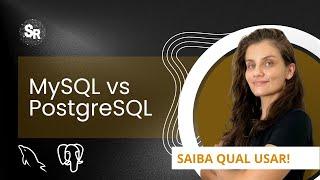 Qual banco de dados escolher? | Postgresql vs MySQL