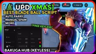 [XMAS UPD] BLADE BALL AUTO PARRY BAKUGA HUB : AUTO PARRY, AUTO SPAM, MANUAL SPAM & MORE 2024