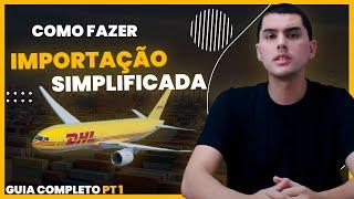 COMO FAZER IMPORTAÇÃO SIMPLIFICADA PARTE 1 (TUTORIAL PASSO A PASSO)