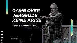 Game Over - Vergeude keine Krise | Andreas Herrmann | Kraftvoll Leben TV