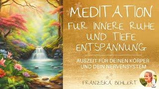 Meditation  für innere Ruhe und tiefe Entspannung | Für deinen Körper und dein Nervensystem