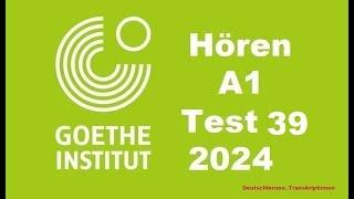 Goethe Zertifikat A1 Hören - 2024 - Test 39.