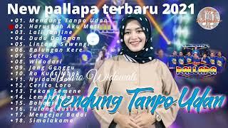 new pallapa terbaru 2021 full album|| woro widowati mendung tanpo udan