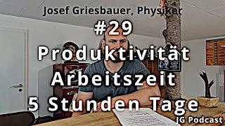 Reichen 5 Stunden? Arbeitszeit = Produktivität? Motivation und Leidenschaft | J. Griesbauer #29