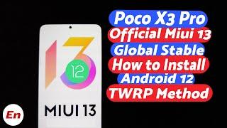 Xiaomi Poco X3 Pro | Install Official Miui 13 Global Stable | Android 12 | TWRP | Full 2022 Guide